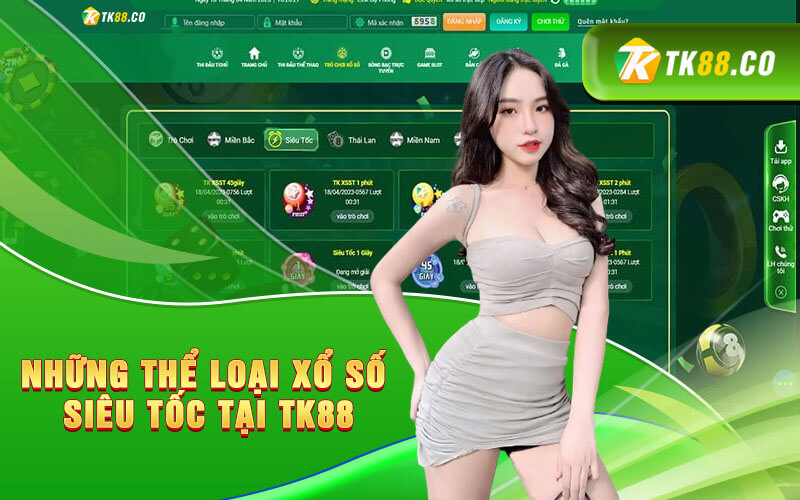 Những thể loại xổ số siêu tốc tại TK88